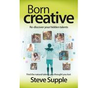 Born Creative: Re-discover your hidden talents