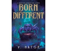 Born Different: A Monster Evolution Litrpg