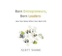 Born Entrepreneurs, Born Leaders: How Your Genes Affect Your Work Life