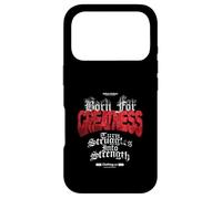 Born for Greatness - Urban Streetwear Statement Case for iPhone 17 Pro