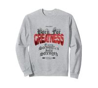 Born for Greatness - Urban Streetwear Statement Sweatshirt