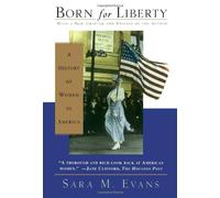 Born for Liberty: A History of Women in America by Sara M. Evans (25-Aug-1997) Paperback