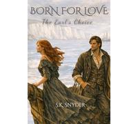 Born For Love: The Earl's Choice: 2