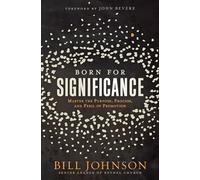 Born for Significance: Master the Purpose, Process, and Peril of Promotion