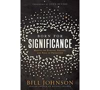 Born for Significance: Master the Purpose, Process, and Peril of Promotion