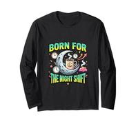 Born for The Night Shift Hustle Long Sleeve T-Shirt