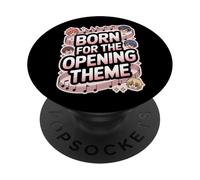 Born For The Opening Theme J-Pop & Anime Music Fan PopSockets Adhesive PopGrip