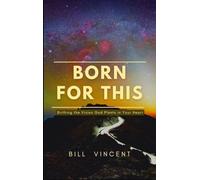 Born for This: Birthing the Vision God Plants in Your Heart
