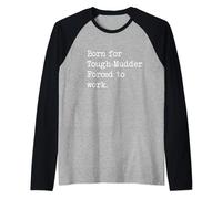 Born For Tough-Mudder Mud Run Sarcastic Minimalist Raglan Baseball Tee