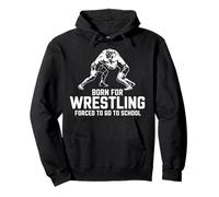 Born For Wrestling Forced To Go To School Pullover Hoodie