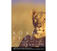 Born Free: A Lioness of Two Worlds