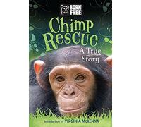 Born Free: Chimp Rescue: A True Story