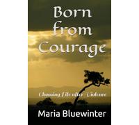 Born from Courage: Choosing Life after Violence