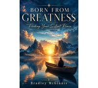 BORN FROM GREATNESS: Finding Your Silent Peace