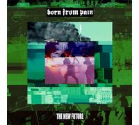 Born from Pain - The New Future [VINYL]