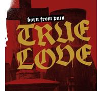 BORN FROM PAIN - TRUE LOVE CD NEW