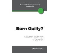 Born Guilty? a Southern Baptist View of Original Sin by Adam Harwood (2013-02-28)