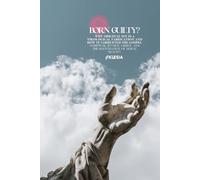 Born Guilty: Why Original Sin Is a Theological Fabrication and How It Corrupted the Gospel ::: Scripture, Justice, Christ, and the Restoration of Moral Reality (In Nomine Silenti)