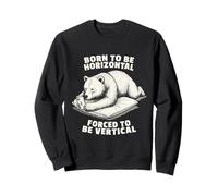 Born Horizontal Forced Vertical Bear Phone Humor Sweatshirt