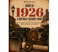 Born in 1926: A Birthday Memory Book: A Nostalgic Keepsake of American Life, Music, and Memories from 1926