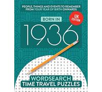 Born in 1936: Your Life in Wordsearch Puzzles: 2 (Time Travel Wordsearch Puzzles)