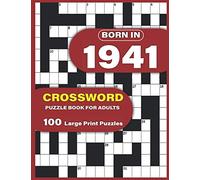 Born In 1941: Crossword Puzzle Book For Adults: Large Print Crossword Puzzles For Adults To Enjoy Holiday Solo Time With Word Games For Mums Dad and Seniors Who Were Born In 1942
