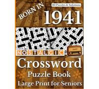 Born In 1941 Nostalgic Crossword Puzzle Book: Nostalgic Crosswords for Adults and Seniors Featuring Large Print and Hours of Entertainment