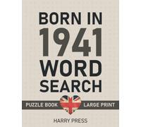 Born In 1941 Wordsearch Puzzle Book Large Print: Step Back In Time With This British Themed Wordsearch, 1941 UK Yearbook - Born in 1941 Word Search - Birthday Present / Gifts - UK Edition