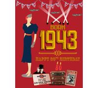 Born in 1943 | Happy 80th Birthday: The perfect gift for an 80th Birthday. Fun fact & trivia book about the year you were born 1943 UK edition.