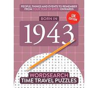 Born in 1943: Your Life in Wordsearch Puzzles: 9 (Time Travel Wordsearch Puzzles)