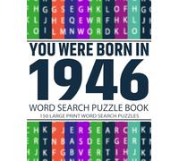 Born in 1946: Word Search Puzzle Book for Adults: Fun and Challenging Word Search Puzzles for Adults & Seniors - Boost Memory, Focus, and Mental Clarity with Large Print Brain Games