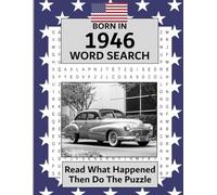 Born in 1946 Word Search: USA and World Illustrated news from every month of 1946 and matching word searches. A Birthday Wordsearch Gift Book For Men And Women born in the USA.