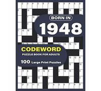 Born In 1948: Codeword Puzzle Book For Adults: Large Print codebreaker Puzzle Book For Adults To Enjoy Sunday With Word Puzzles For Mums Dad Seniors And Elderly Who Were Born in 1948
