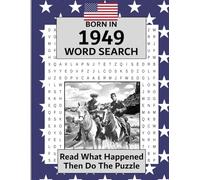 Born in 1949 Word Search: USA and World Illustrated news from every month of 1949 and matching wordsearches. A Birthday Gift Book For Men And Women (Born In the USA Wordsearch)