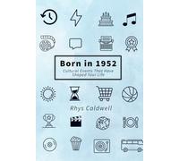 Born in 1952: Cultural Events That Have Shaped Your Life