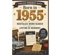 Born in 1955: A Nostalgic Word Search Puzzle Book for Seniors - Large Print Puzzles Celebrating a Lifetime of Memories (Timeless Memories Word Search Series)