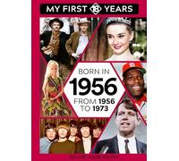 Born in 1956: From 1956 to 1973: 7 (My First 18 Years - US Edition)