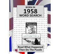 Born in 1958 Word Search: Illustrated news from every month of 1958 and matching wordsearches. A Birthday Gift Book For Men And Women (Word Search For The Year You Were Born)
