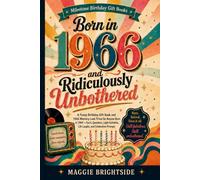 Born in 1966 and Ridiculously Unbothered: A Funny Birthday Gift Book and 1966 Memory Lane Trivia for Anyone Born in 1966 - Facts, Questions, Light Activities, Life Laughs, and Celebration Prompts