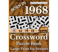 Born In 1968 Nostalgic Crossword Puzzle Book: Nostalgic Crossword Puzzle Collection for Adults and Seniors with Timeless Memory Themes