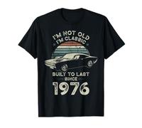 Born in 1976 Car 49th Birthday I'm not Old I'm Classic T-Shirt
