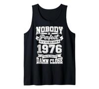 Born in 1976 Pretty Damn Close Birthday Humor Tank Top