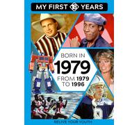 Born in 1979: From 1979 to 1996: 30 (My First 18 Years - US Edition)