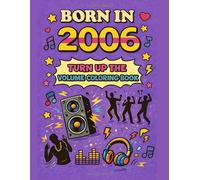 Born in 2006: Turn Up the Volume Coloring Book