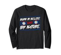 Born in Belize Loud by Nature Long Sleeve T-Shirt