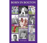 Born in Bolton: The First-Class Cricketers born in Bolton