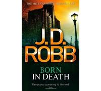 Born In Death: 23 by Robb, J. D. (2012) Paperback