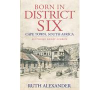 BORN IN DISTRICT SIX: Cape Town, South Africa