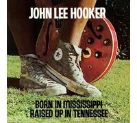 John Lee Hooker - Born In Mississippi, Raised Up In Tennessee [LP] [VINYL]