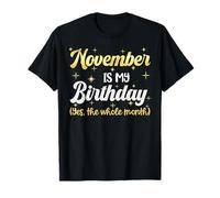 Born in November is My Birthday Yes The Whole Month Women T-Shirt